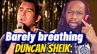 DUNCAN SHEIK - Barely breathing REACTION - I thought he was one of us! first time heaeing