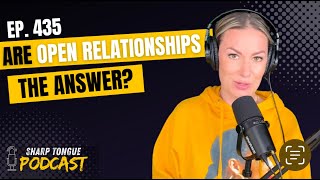 Are Open Relationships The Answer? Dr Peluso | Sharp Tongue Podcast Ep 435