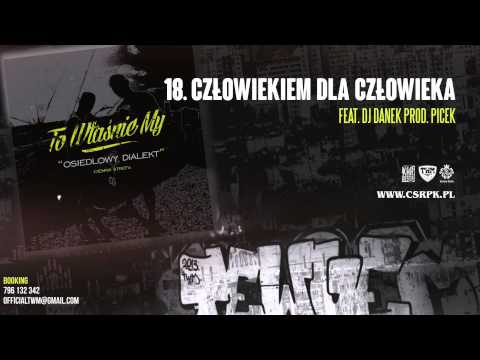 TWM / CS - CZŁOWIEKIEM DLA CZŁOWIEKA + DJ Danek // Prod. Picek.