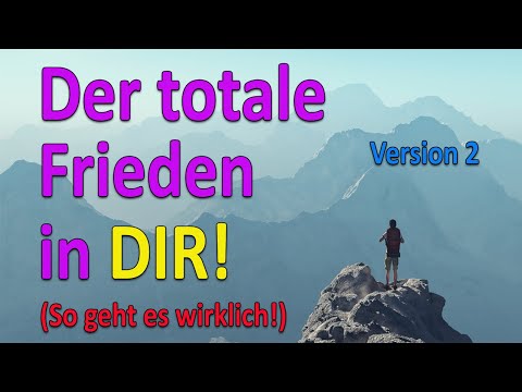 So löst man sein Ego auf und kommt in den totalen Frieden (Erleuchtung) - Version 2