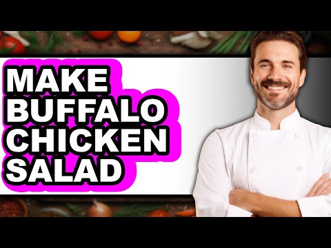 How To Make Buffalo Chicken Salad - Easy Guide