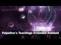 Palpatine's Teachings Extended Ambient