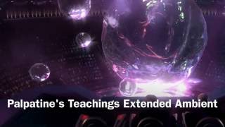 Palpatine's Teachings Extended Ambient