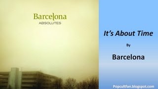 Barcelona - It&#39;s About Time (Lyrics)