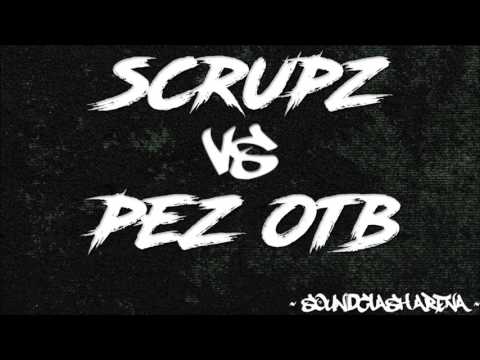 Sound Clash Arena : [Scrupz vs Pez OTB] - Scrupz - Send for PEZ OTB