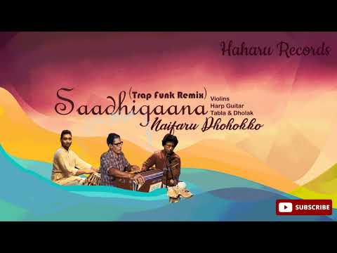 Saadhigaana - Naifaru Dhohokko (Trap Funk Remix) | by Haharu Records | New Version!