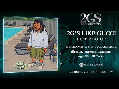 🎬 2gs Like Gucci – “Lift You Up” (Official Audio/Visualizer/Music Video)