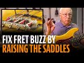 Fixing Fret Buzz Raising The Saddles
