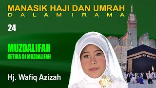 Download lagu Wafiq Azizah - Muzdalifah Manasik Haji Dalam Irama Part 24 mp3