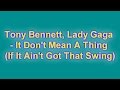 Tony Bennett, Lady Gaga It Don't Mean A Thing If It Ain't Got That Swing (Lyrics)