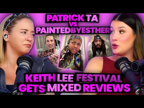 Patrick Ta vs PaintedByEsther Blush Controversy + Keith Lee's 1st Festival Gets Mixed Reviews (345)
