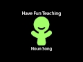 Noun Song (Learn Nouns for Kids - Audio)