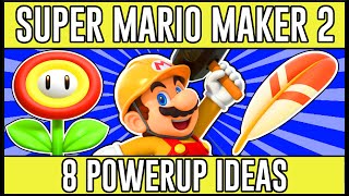 8 Incredible Powerup Ideas for Mario Maker 2!