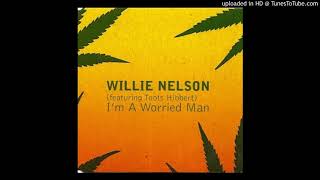 I&#39;m A Worried Man - Willie Nelson Ft. Toots Hibbert {Toots &amp; The Maytals} (Lost Highway Records)