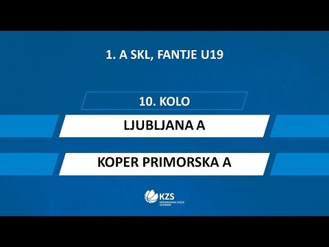 Ljubljana A : Koper Primorska A - 10. kolo - 1. A SKL za fante U19 - Sezona 2019/20 - 2/3