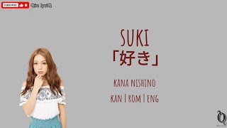 Kana Nishino - Suki「好き」Kan/Rom/Eng/Malay lyric