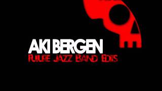 Aki Bergen & Pezzner - Tarareando feat Terry Grant (Aki Bergen's Future Jazz Band Edit) HQ