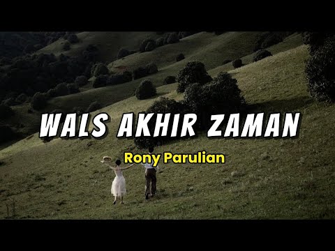 Wals Akhir zaman-Rony Parulian|| Lirik Lagu (dan untuk selamanya&hellip;smoga terap berirama)