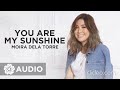 You are my sunshine - Moira Dela Torre (Official Audio)