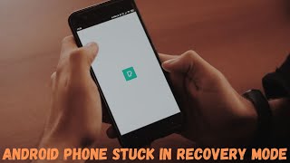 Android Phone Stuck in Recovery Mode? Try These Fixes to Get Out of Recovery Screen and Boot Up