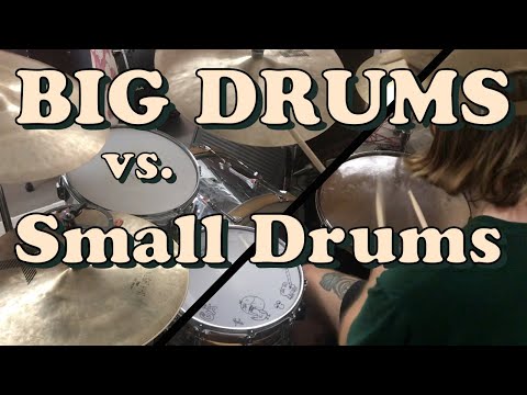 Big Drums vs. Small Drums