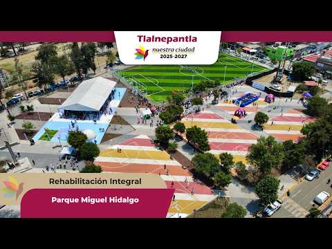 El Parque Miguel Hidalgo se transforma para #Tlalnepantla 