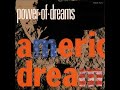 Power of Dreams - 1.2 Had You Listened (Acoustic) - American Dream 1991
