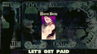 Warm Brew - Let's Get Paid prod. by Hippie Sabotage (Audio)