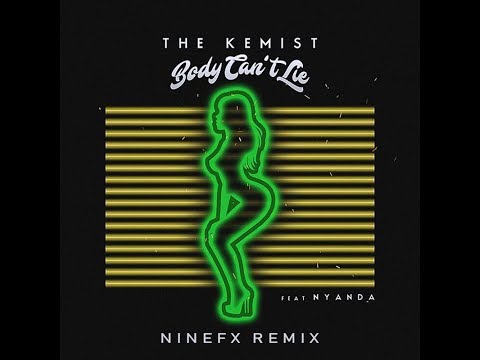 The Kemist ft. Nyanda - Body Can't Lie (NineFX Remix)
