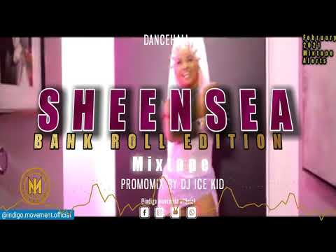 SHEENSEA [ Bank roll 2021mixtape ] - Dj ice kid / Dancehall promomix