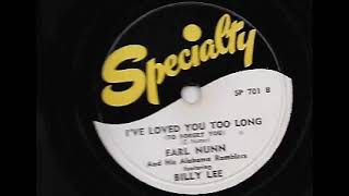 Earl Nunn Featuring Billy Lee   I Loved You Too Long To Forget You