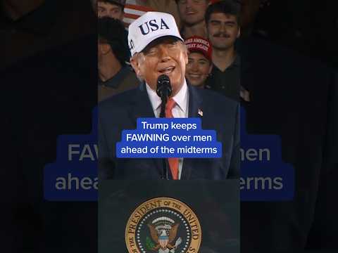 Trump keeps FAWNING over men ahead of the midterms
