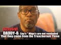 Daddy O| The Migo's need to be reminded they come From the Treacherous Three
