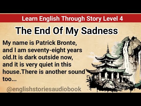 Learn English Through Story Level 4 | Graded Reader Level 4 | English Story| The End Of My Sadness