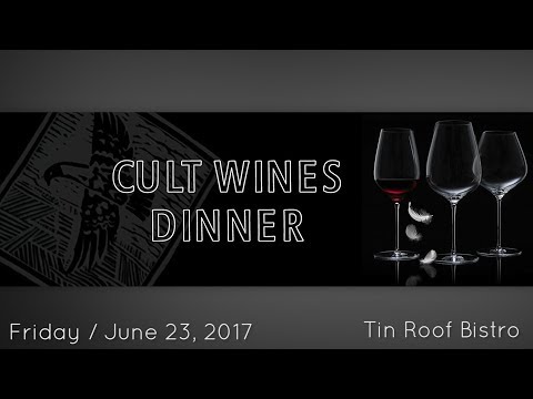 CULT Wines Dinner — Tin Roof Bistro — Friday / June 23, 2017