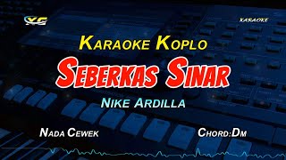 Download lagu SEBERKAS SINAR KARAOKE KOPLO NADA CEWEK - NIKE ARDILLA mp3 Download lagu SEBERKAS SINAR KARAOKE KOPLO NADA CEWEK - NIKE ARDILLA mp3