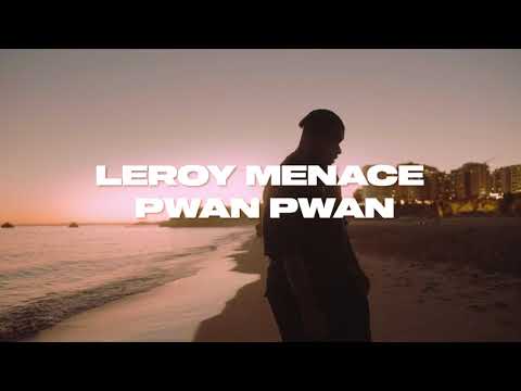 LEROY MENACE - PWAN PWAN ft. StillNas // official video