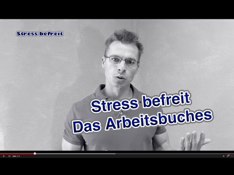 Stress befreit - Das Arbeitsbuches
