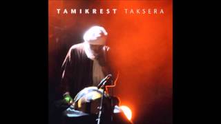 Tamikrest - Fassous Tarahnet (Live)