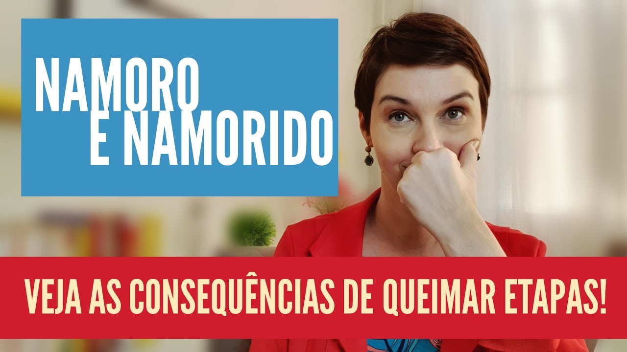 Namoro e namorido: as consequências de queimar etapas.