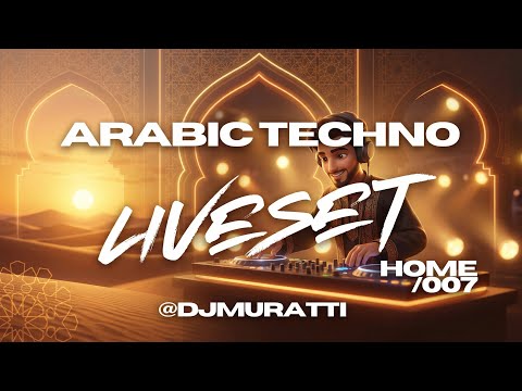 DJ Muratti - Arabic Techno | Liveset | Home 007