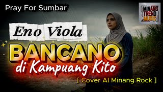 Download lagu BANCANO DI KAMPUANG KITO - ENO VIOLA  []  [Cover AI Minang Rock] mp3