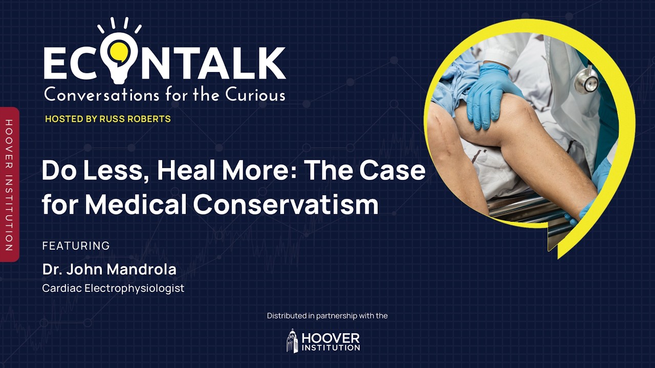 Do Less, Heal More: The Case for Medical Conservatism featuring John Mandrola