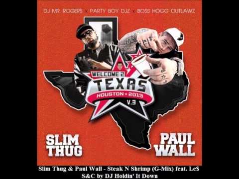 Slim Thug & Paul Wall - Steak N Shrimp (G-Mix) feat. Le$ (S&C)