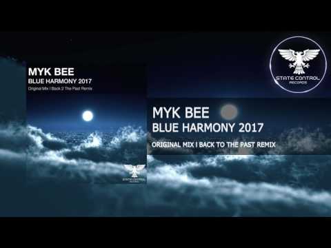 OUT NOW! Myk Bee - Blue Harmony 2017 (Back 2 The Past Remix) [State Control Records]