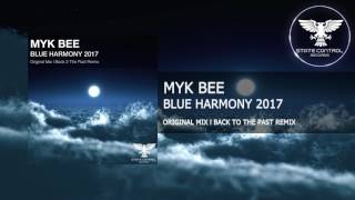 OUT NOW! Myk Bee - Blue Harmony 2017 (Back 2 The Past Remix) [State Control Records]