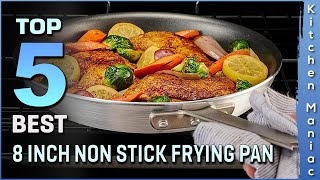 5 Best 8 Inch Non-Stick Frying Pans | Stay-Cool Handle, Oven/Dishwasher/Induction Safe | Review 2025