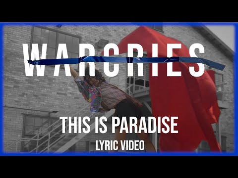 WARCRIES - This Is Paradise (OFFICIAL LYRIC VIDEO)