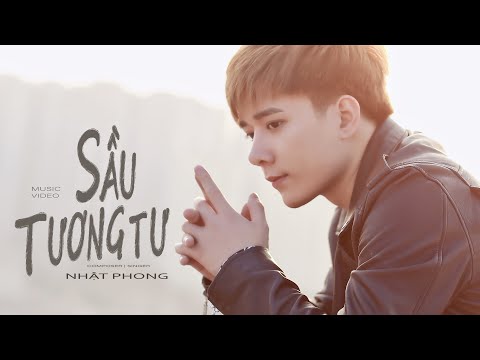 NHẬT PHONG | SẦU TƯƠNG TƯ | OFFICIAL MUSIC VIDEO
