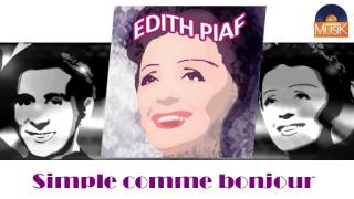 Edith Piaf - Simple comme bonjour (HD) Officiel Seniors Musik